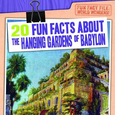 Book cover for 20 Fun Facts about the Hanging Gardens of Babylon