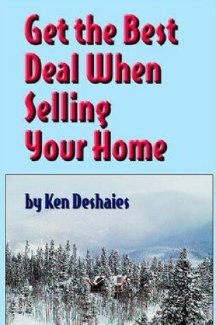 Cover of Get the Best Deal When Selling Your Home