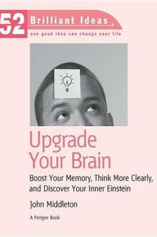 Cover of Upgrade Your Brain (52 Brilliant Ideas)