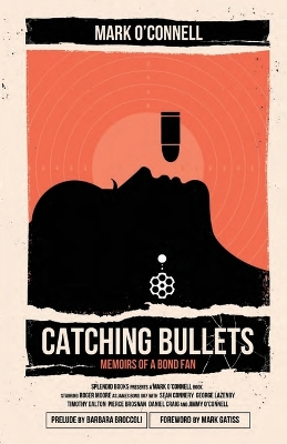 Book cover for Catching Bullets: Memoirs of a Bond Fan