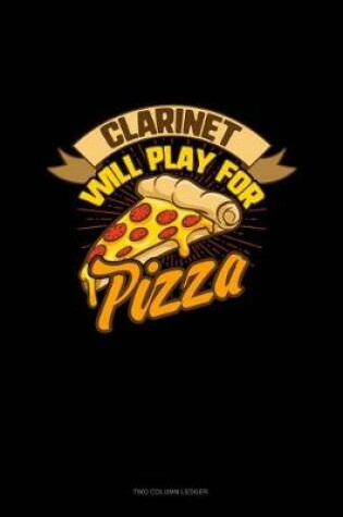 Cover of Clarinet Will Play for (Pizza)