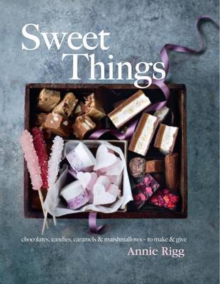 Book cover for SWEET THINGS:CHOCOLATES CANDIES CARAMEL