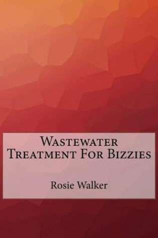 Cover of Wastewater Treatment For Bizzies