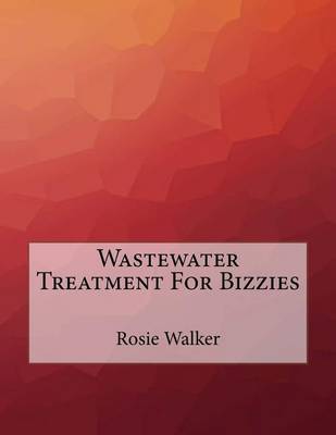 Book cover for Wastewater Treatment For Bizzies