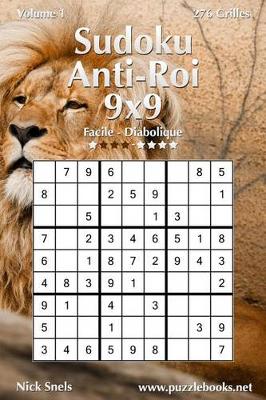 Cover of Sudoku Anti-Roi 9x9 - Facile à Diabolique - Volume 1 - 276 Grilles