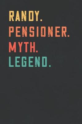 Book cover for Randy. Pensioner. Myth. Legend.