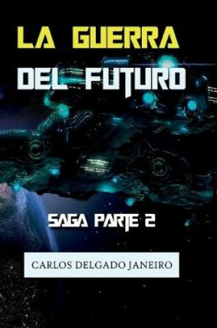 Cover of La Guerra del Futuro Saga Parte 2