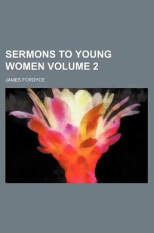 Cover of Sermons to Young Women Volume 2