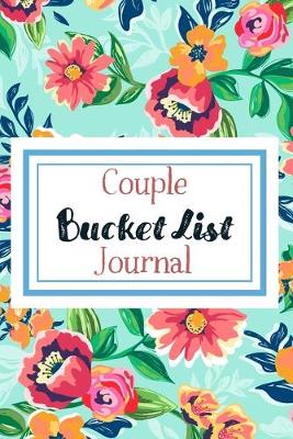 Book cover for Bucket List Journal for Couples- Motivational Notebook To Write In-Blank Guided Journal Couple Edition-6"x9"/120 pages Book 5