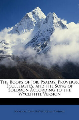 Cover of The Books of Job, Psalms, Proverbs, Ecclesiastes, and the Song of Solomon According to the Wycliffite Version