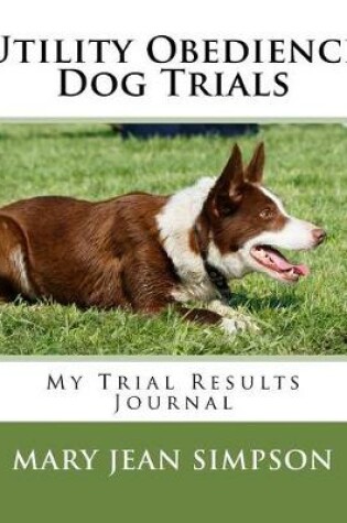 Cover of Utility Obedience Dog Trials