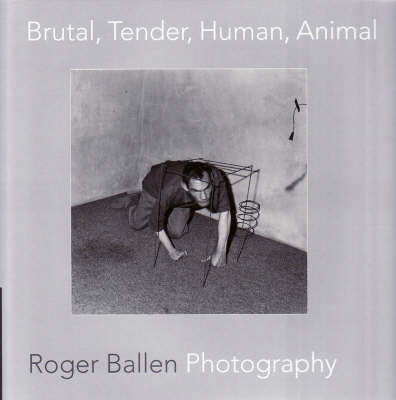 Cover of Brutal, Tender, Human, Animal