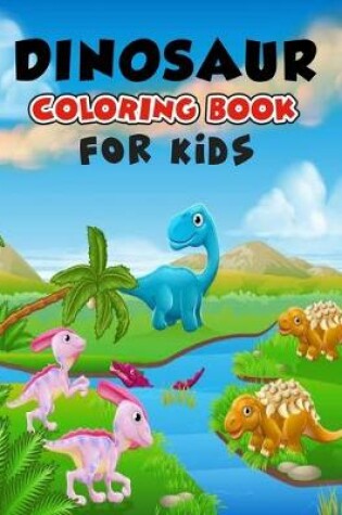 Cover of Dinosaur Coloring Book For Kids.