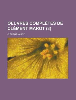 Book cover for Oeuvres Completes de Clement Marot (3)
