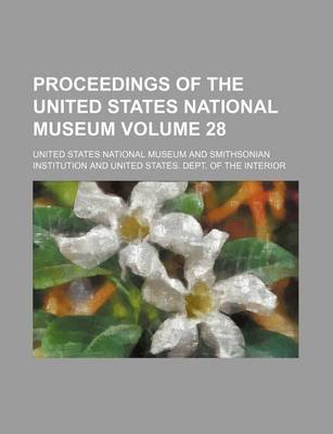 Book cover for Proceedings of the United States National Museum Volume 28