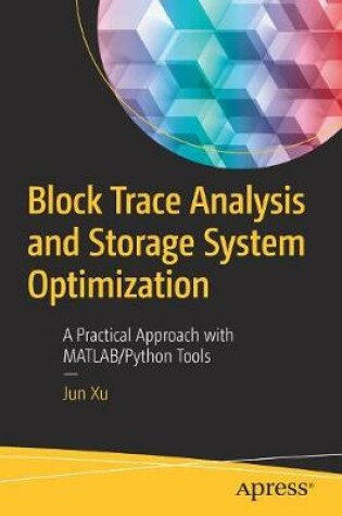 Cover of Block Trace Analysis and Storage System Optimization