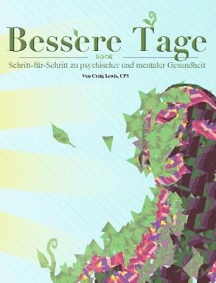 Book cover for BESSERE TAGE - Schritt-fur-Schritt zu psychischer und mentaler Gesundheit