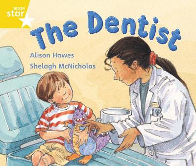 Cover of Rigby Star Guided 1 Yellow Level: The Dentist Pupil Book (single)