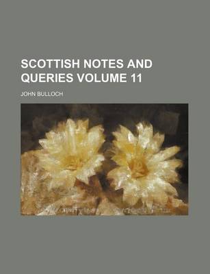 Book cover for Scottish Notes and Queries Volume 11