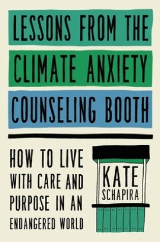 Cover of Lessons from the Climate Anxiety Counseling Booth