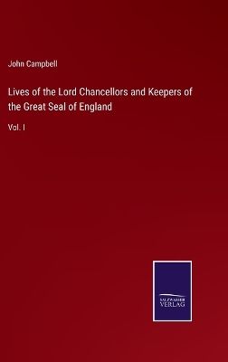 Book cover for Lives of the Lord Chancellors and Keepers of the Great Seal of England