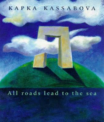 Book cover for All Roads Lead to the Sea