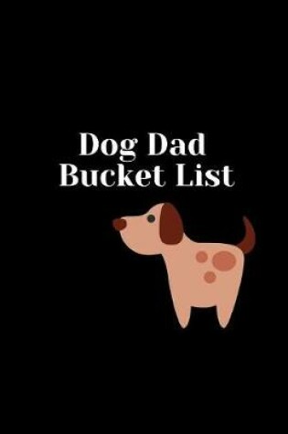 Cover of Dog Dad Bucket List