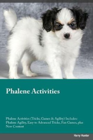 Cover of Phalene Activities Phalene Activities (Tricks, Games & Agility) Includes