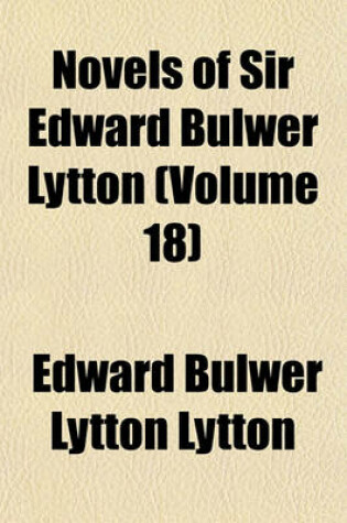 Cover of Novels of Sir Edward Bulwer Lytton (Volume 18)