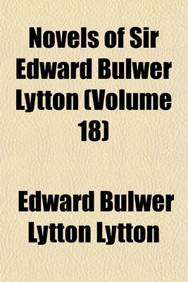 Book cover for Novels of Sir Edward Bulwer Lytton (Volume 18)