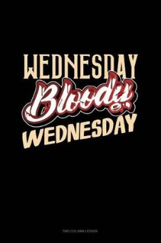 Cover of Wednesday Bloody Wednesday