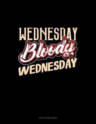 Book cover for Wednesday Bloody Wednesday
