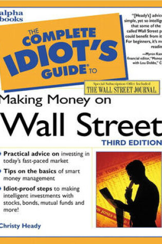 Cover of Complete Idiot's Guide to Making Money on Wall Street, Third Edition