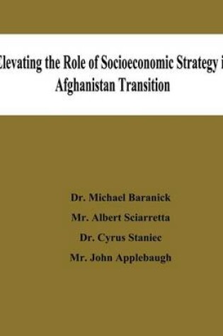 Cover of Elevating the Role of Socioeconomic Strategy in Afghanistan Transition