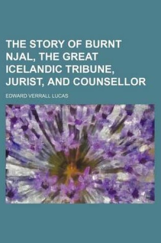 Cover of The Story of Burnt Njal, the Great Icelandic Tribune, Jurist, and Counsellor