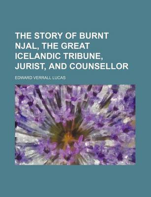 Book cover for The Story of Burnt Njal, the Great Icelandic Tribune, Jurist, and Counsellor