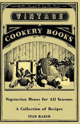 Book cover for Vegetarian Menus for All Seasons - A Collection of Recipes