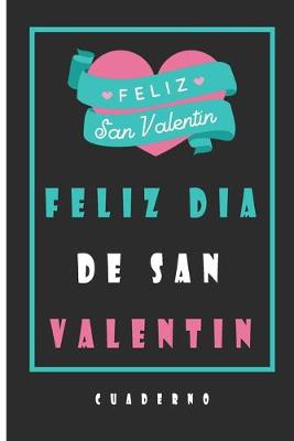 Book cover for Feliz Dia De San Valentin Cuaderno