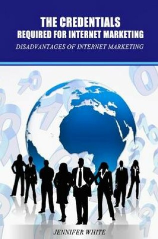 Cover of The Credentials Required for Internet Marketing