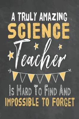 Cover of A Truly Amazing Science Teacher Is Hard To Find And Impossible To Forget