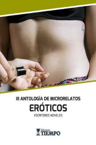 Cover of III Antologia de Microrelatos Eroticos Escritores Noveles