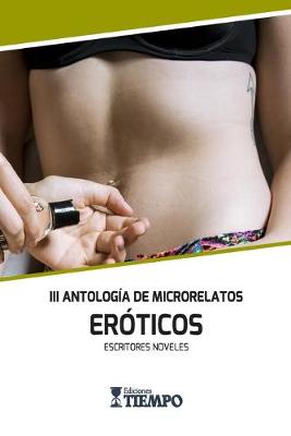 Book cover for III Antologia de Microrelatos Eroticos Escritores Noveles