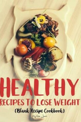 Cover of Healthy Recipes To Lose Weight
