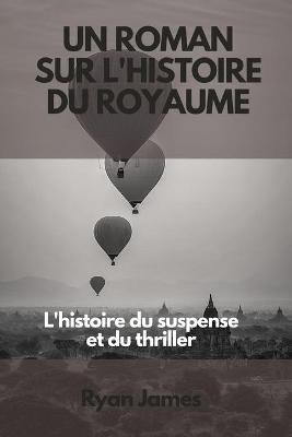 Book cover for Un roman sur l'histoire du royaume