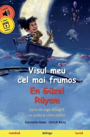 Cover of Visul meu cel mai frumos - En G�zel R�yam (rom�nă - turcă)