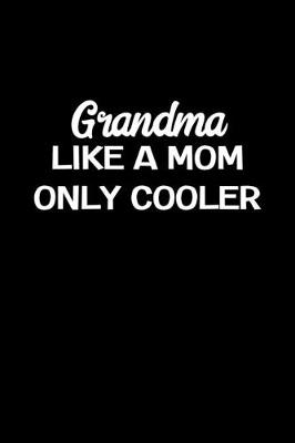 Book cover for Grandma Like A Mom Only Cooler