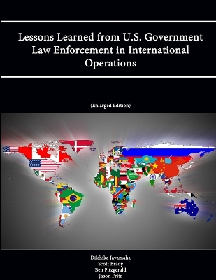 Book cover for Lessons Learned from U.S. Government Law Enforcement in International Operations (Enlarged Edition)