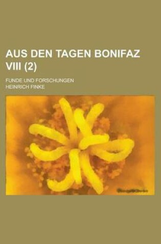 Cover of Aus Den Tagen Bonifaz VIII; Funde Und Forschungen (2)