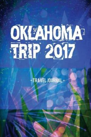 Cover of Oklahoma Trip 2017 Travel Journal