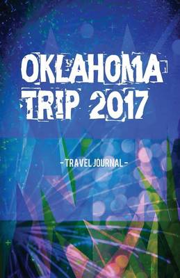 Book cover for Oklahoma Trip 2017 Travel Journal